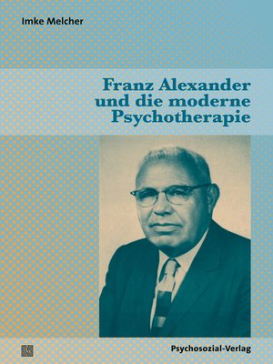 cover image of Franz Alexander und die moderne Psychotherapie